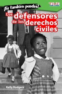 Cover image: ¡Tú también puedes! Los defensores de los derechos civiles ebook 1st edition 9781425827076
