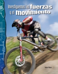 Cover image: Investiguemos las fuerzas y el movimiento (Investigating Forces and Motion) 1st edition 9781425832230