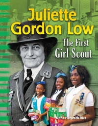 Cover image: Juliette Gordon Low: The First Girl Scout 1st edition 9781493887811