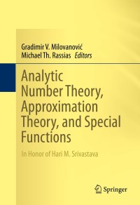 صورة الغلاف: Analytic Number Theory, Approximation Theory, and Special Functions 9781493902576