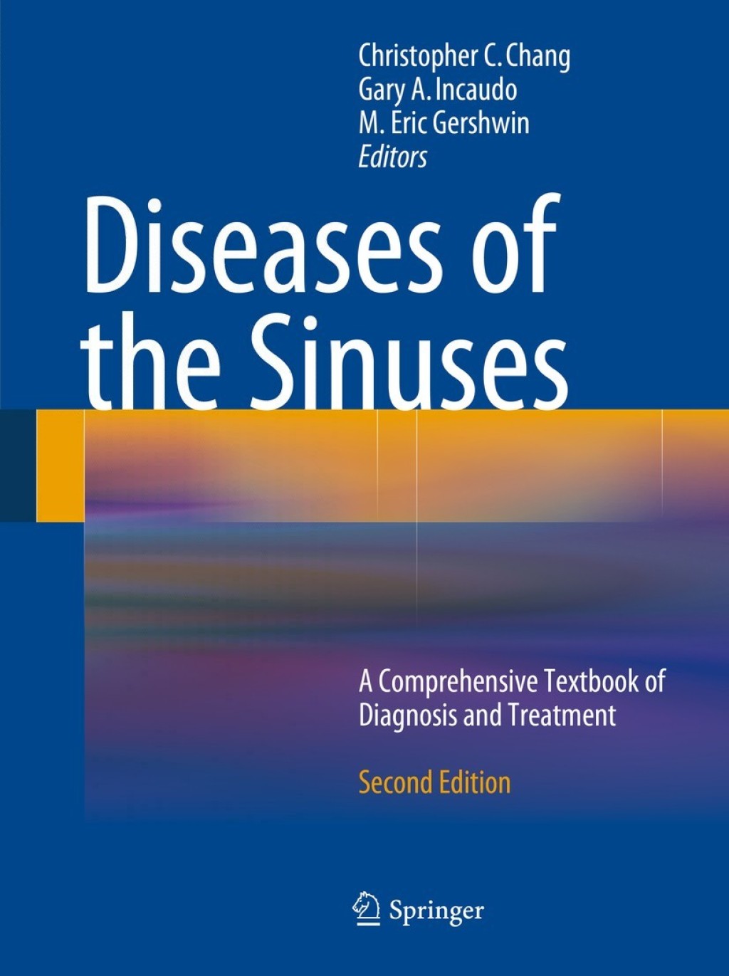 Diseases of the Sinuses A Comprehensive Textbook of Diagnosis and Treatment 2nd Edition