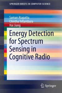 Immagine di copertina: Energy Detection for Spectrum Sensing in Cognitive Radio 9781493904938