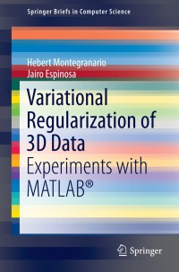 Cover image: Variational Regularization of 3D Data 9781493905324
