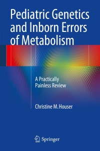 Immagine di copertina: Pediatric Genetics and Inborn Errors of Metabolism 9781493905805