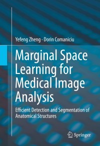 Imagen de portada: Marginal Space Learning for Medical Image Analysis 9781493905997