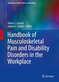 Cover image: Handbook of Musculoskeletal Pain and Disability Disorders in the Workplace 9781493906116