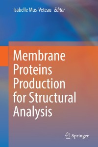 Cover image: Membrane Proteins Production for Structural Analysis 9781493906611