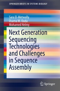 Omslagafbeelding: Next Generation Sequencing Technologies and Challenges in Sequence Assembly 9781493907144