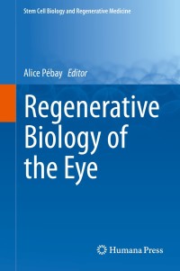 Cover image: Regenerative Biology of the Eye 9781493907861