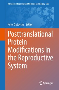 Titelbild: Posttranslational Protein Modifications in the Reproductive System 9781493908165