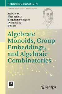 Cover image: Algebraic Monoids, Group Embeddings, and Algebraic Combinatorics 9781493909377