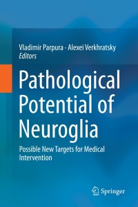 Cover image: Pathological Potential of Neuroglia 9781493909735