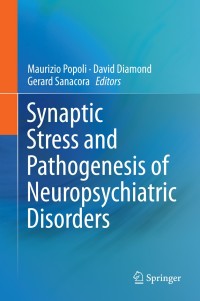 Cover image: Synaptic Stress and Pathogenesis of Neuropsychiatric Disorders 9781493910557