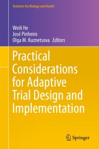 Cover image: Practical Considerations for Adaptive Trial Design and Implementation 9781493910991