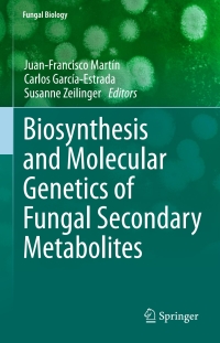 Cover image: Biosynthesis and Molecular Genetics of Fungal Secondary Metabolites 9781493911905