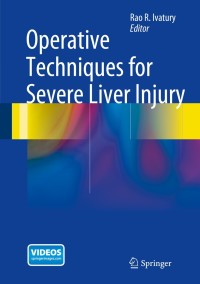 Cover image: Operative Techniques for Severe Liver Injury 9781493911998