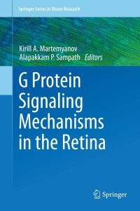 表紙画像: G Protein Signaling Mechanisms in the Retina 9781493912179