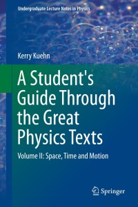 Omslagafbeelding: A Student's Guide Through the Great Physics Texts 9781493913657