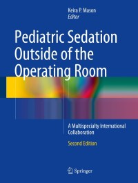 Cover image: Pediatric Sedation Outside of the Operating Room 2nd edition 9781493913893