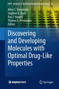 Cover image: Discovering and Developing Molecules with Optimal Drug-Like Properties 9781493913985