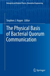 Cover image: The Physical Basis of Bacterial Quorum Communication 9781493914012