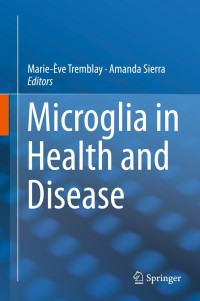 Cover image: Microglia in Health and Disease 9781493914289