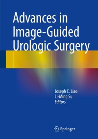 صورة الغلاف: Advances in Image-Guided Urologic Surgery 9781493914494