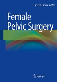 Imagen de portada: Female Pelvic Surgery 9781493915033