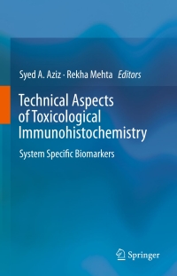 Cover image: Technical Aspects of Toxicological Immunohistochemistry 9781493915156