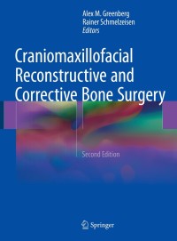 Cover image: Craniomaxillofacial Reconstructive and Corrective Bone Surgery 2nd edition 9781493915286