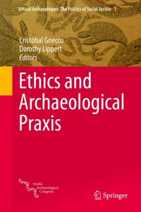 Cover image: Ethics and Archaeological Praxis 9781493916450