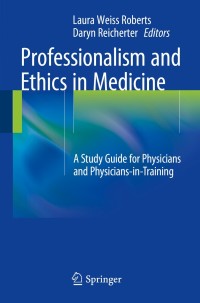 Cover image: Professionalism and Ethics in Medicine 9781493916856