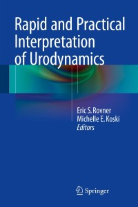 Cover image: Rapid and Practical Interpretation of Urodynamics 9781493917631