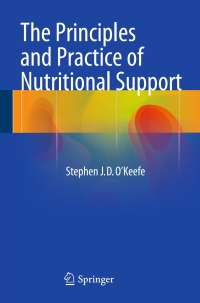Cover image: The Principles and Practice of Nutritional Support 9781493917785