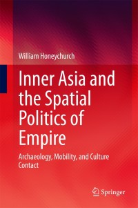 Cover image: Inner Asia and the Spatial Politics of Empire 9781493918140