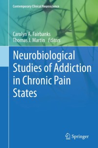 Cover image: Neurobiological Studies of Addiction in Chronic Pain States 9781493918553