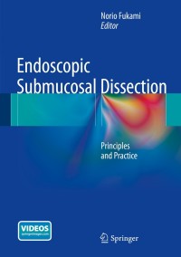 Cover image: Endoscopic Submucosal Dissection 9781493920402