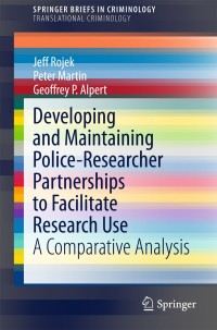 Cover image: Developing and Maintaining Police-Researcher Partnerships to Facilitate Research Use 9781493920556