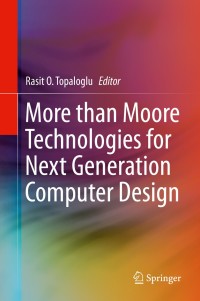 Cover image: More than Moore Technologies for Next Generation Computer Design 9781493921621
