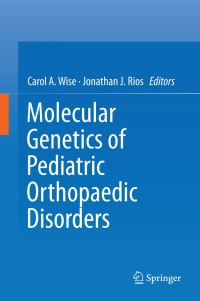 Cover image: Molecular Genetics of Pediatric Orthopaedic Disorders 9781493921683