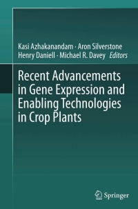 Cover image: Recent Advancements in Gene Expression and Enabling Technologies in Crop Plants 9781493922017