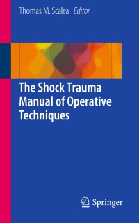 Imagen de portada: The Shock Trauma Manual of Operative Techniques 9781493923700
