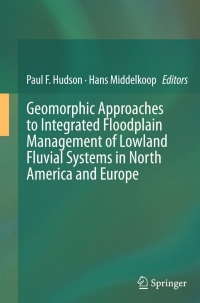 Cover image: Geomorphic Approaches to Integrated Floodplain Management of Lowland Fluvial Systems in North America and Europe 9781493923793