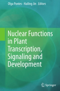 Omslagafbeelding: Nuclear Functions in Plant Transcription, Signaling and Development 9781493923854