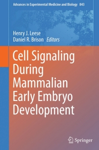 صورة الغلاف: Cell Signaling During Mammalian Early Embryo Development 9781493924790