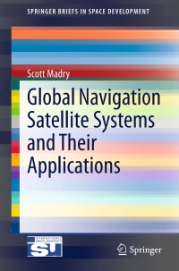 صورة الغلاف: Global Navigation Satellite Systems and Their Applications 9781493926077