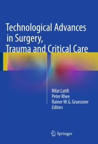 Titelbild: Technological Advances in Surgery, Trauma and Critical Care 9781493926701