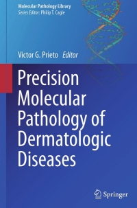 Omslagafbeelding: Precision Molecular Pathology of Dermatologic Diseases 9781493928606