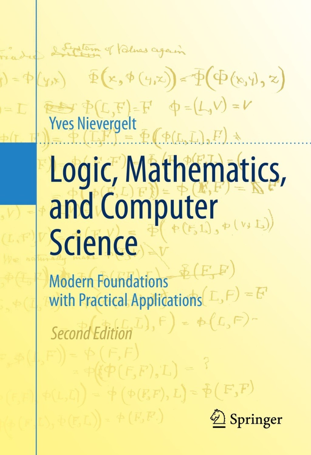 Logic, Mathematics, and Computer Science Modern Foundations with Practical Applications 2nd Edition