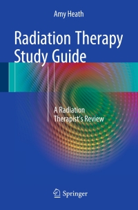 Cover image: Radiation Therapy Study Guide 9781493932573